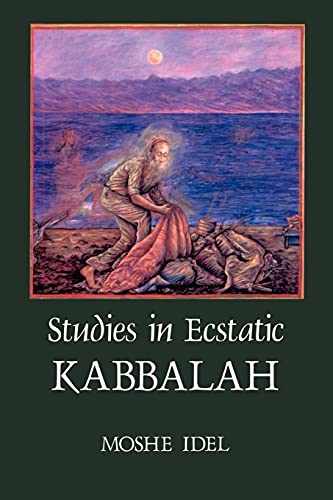 Studies in Ecstatic Kabbalah (Judaica, Hermeneutics, Mysticism, and Religion)